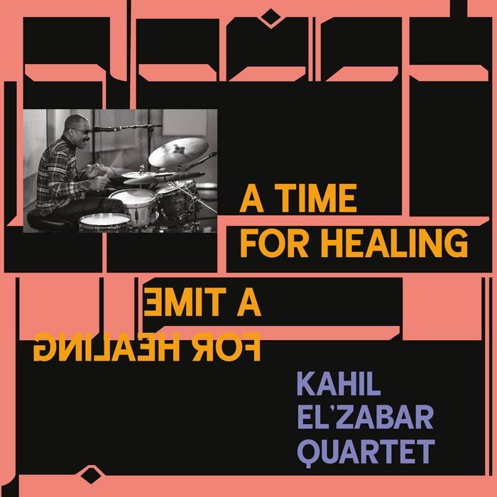 The Kahil El’Zabar Quartet / A TIME FOR HEALING
