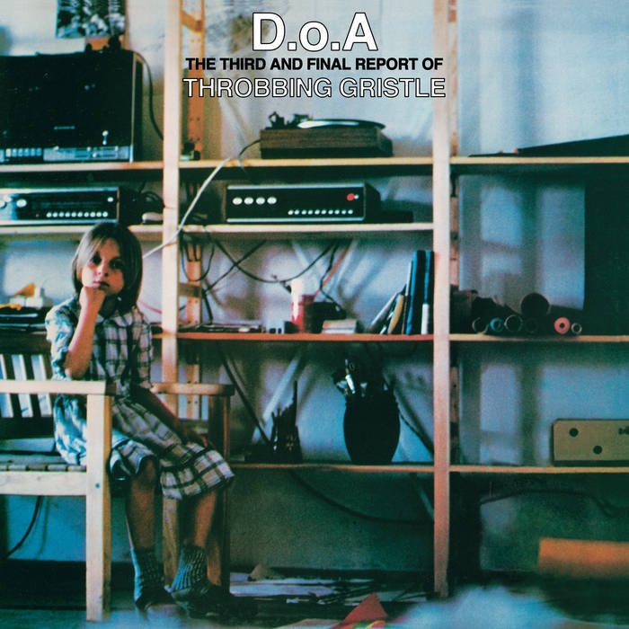 Throbbing Gristle / D.O.A. THE THIRD AND FINAL REPORT