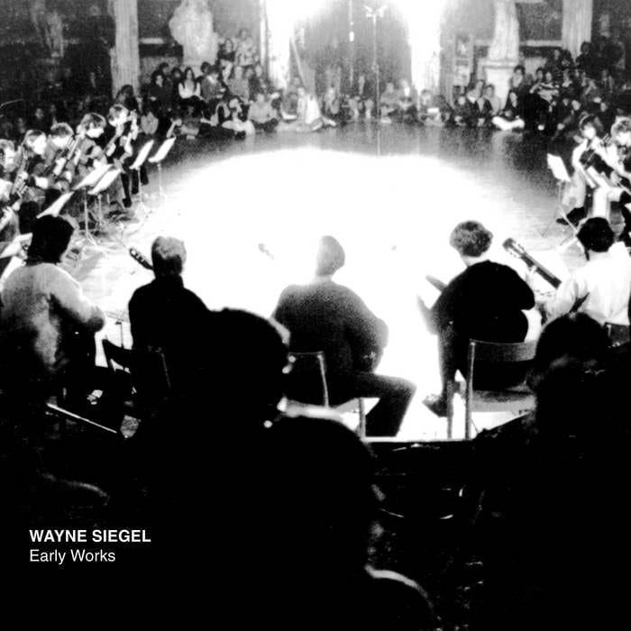 Wayne Siegel / EARLY WORKS