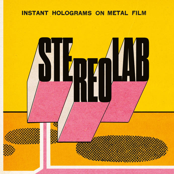Stereolab / INSTANT HOLOGRAMS ON METAL FILM