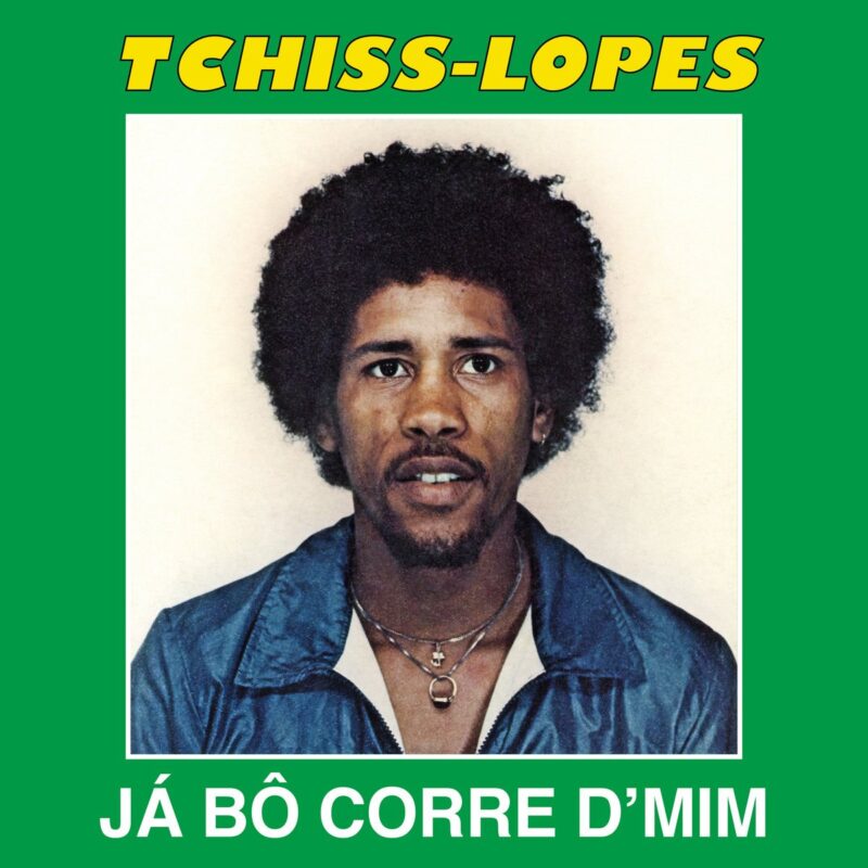 Tchiśs Lopes / JÁ BÔ CORRE D’MIM
