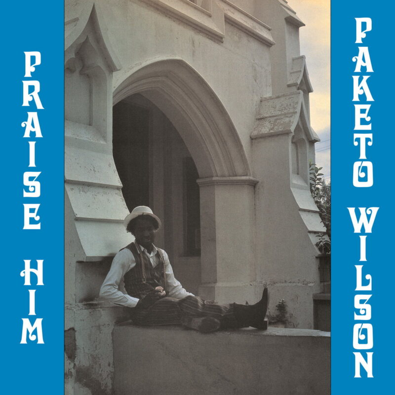 Paketo Wilson / PRAISE HIM