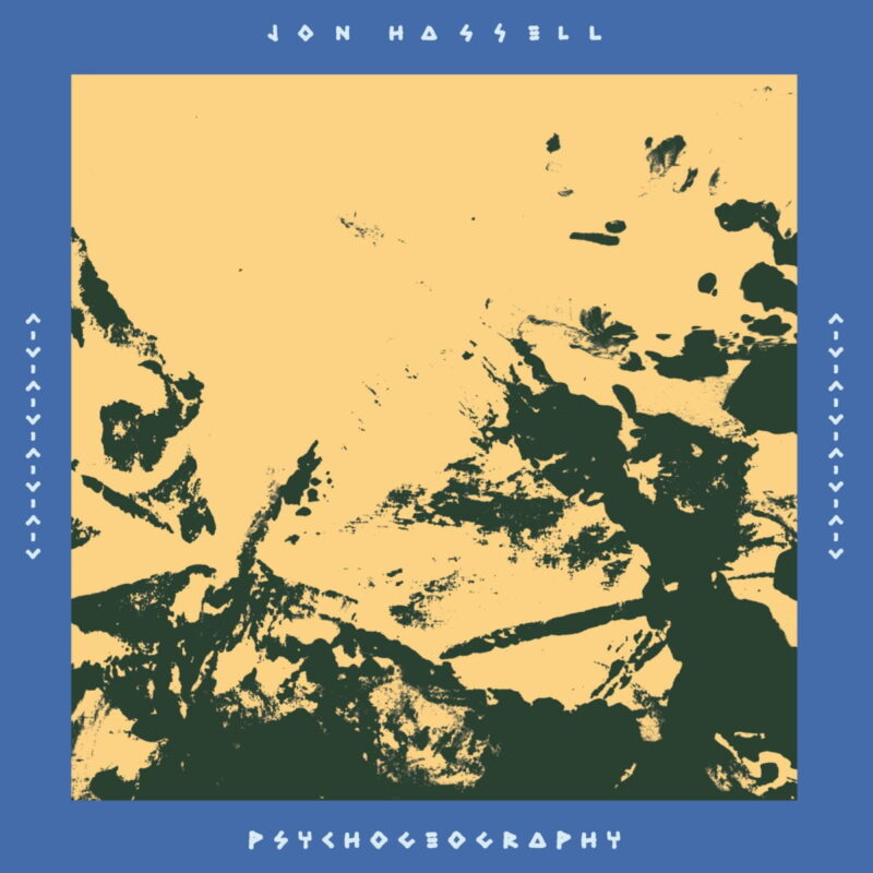 Jon Hassell / PSYCHOGEOGRAPHY