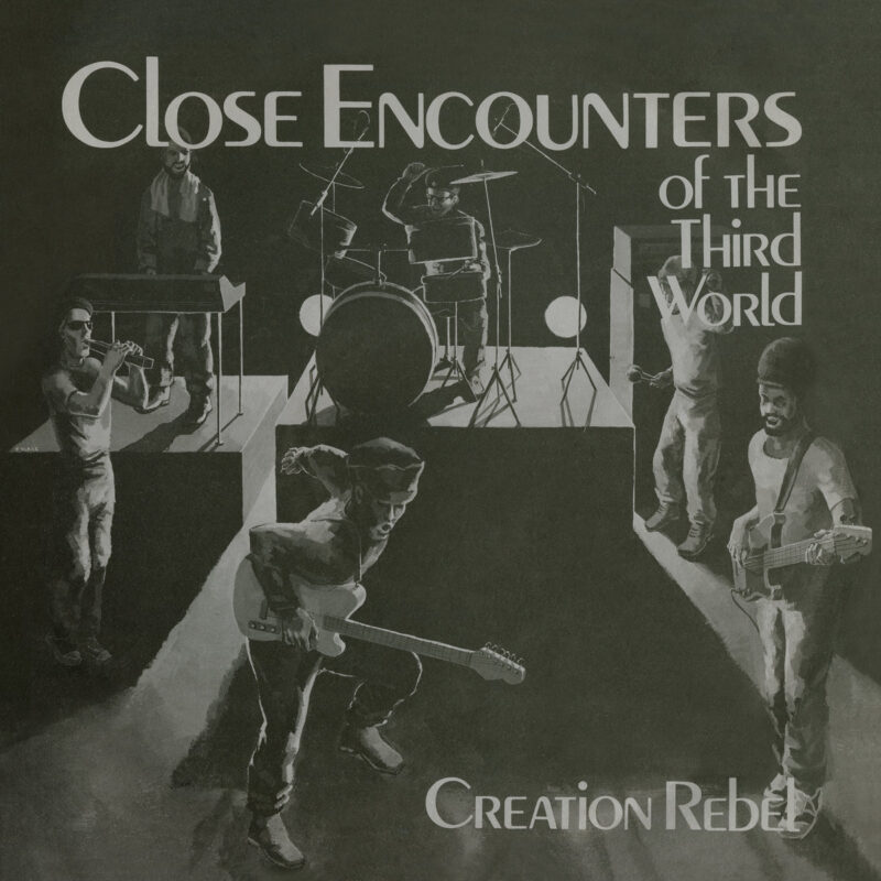 Creation Rebel / CLOSE ENCOUNTERS OF THE THIRD WORLD