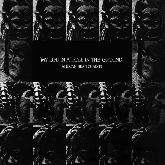 African Head Charge ‎/  MY LIFE IN A HOLE IN THE GROUND