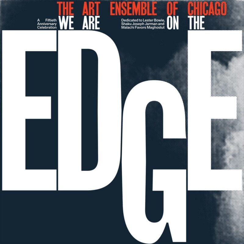 The Art Ensemble Of Chicago ‎/ WE ARE ON THE EDGE (A 50TH ANNIVERSARY CELEBRATION)