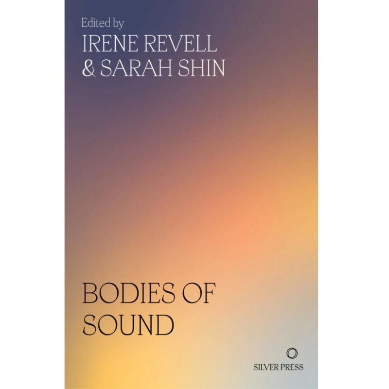 Irene Revell,Sarah Shin / BODIES OF SOUND