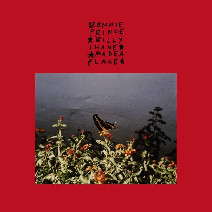 Bonnie “Prince” Billy ‎/ I MADE A PLACE