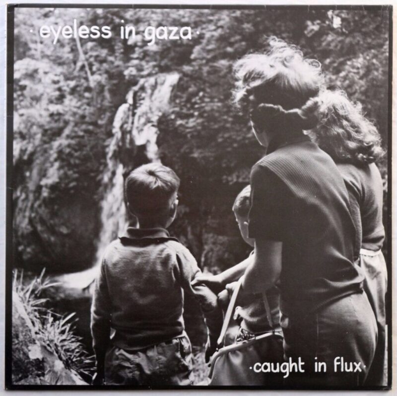 Eyeless In Gaza / CAUGHT IN FLUX