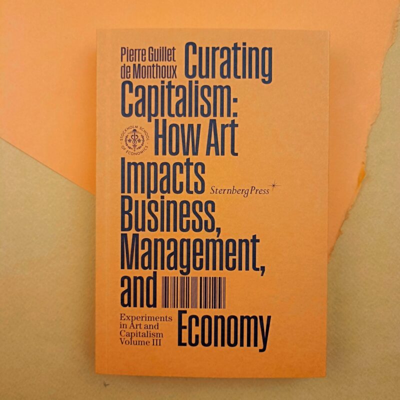 Curating capitalism. How art impacts business, management, and economy