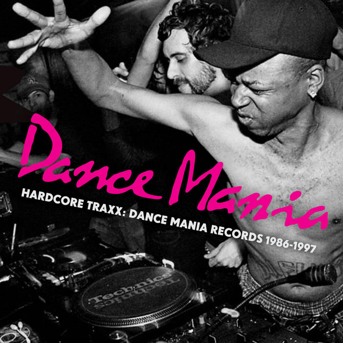 DANCE MANIA – Hardcore Traxx: Dance Mania Records 1986 – 1997