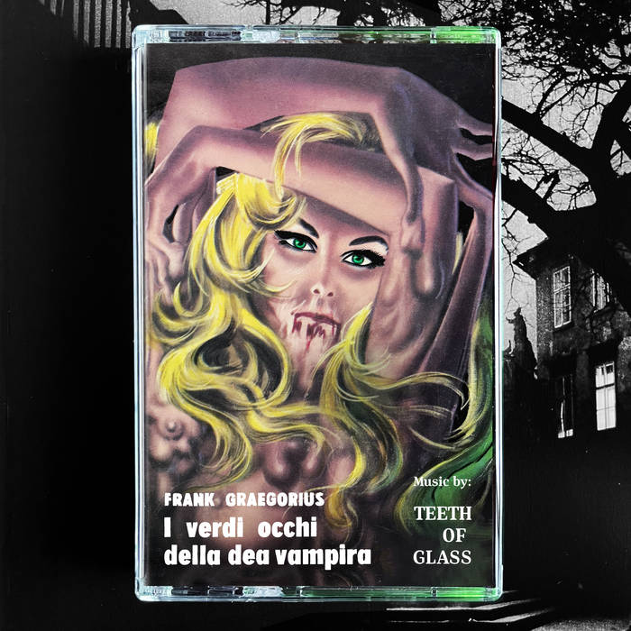 Teeth Of Glass / I VERDI OCCHI DELLA DEA VAMPIRA