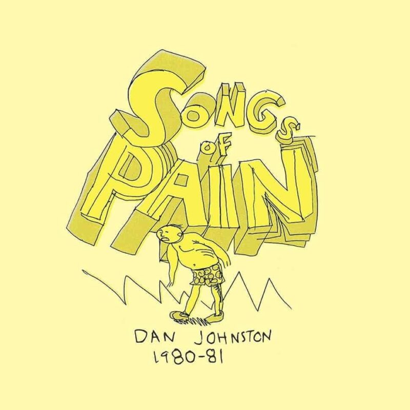 Daniel Johnston / SONGS OF PAIN