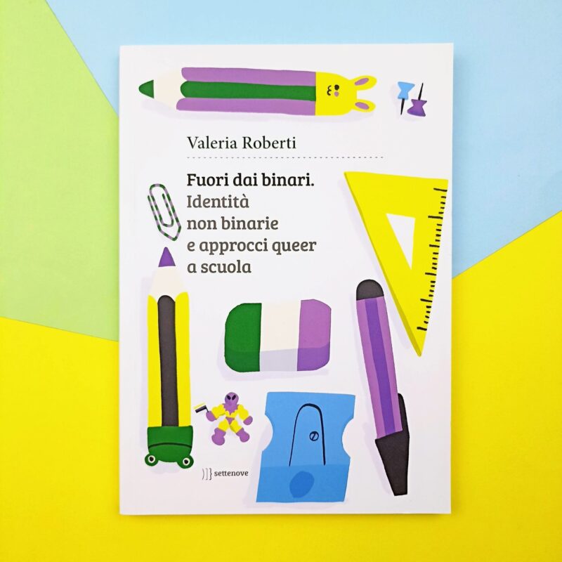 Fuori dai binari. Identità non binarie e approcci queer a scuola
