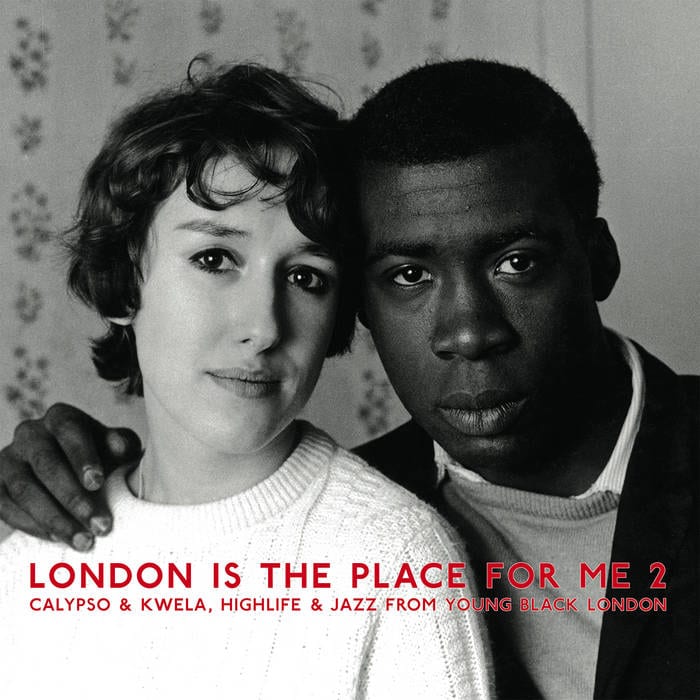 A/V – LONDON IS THE PLACE FOR ME 2 / Calypso & Kwela, Highlife & Jazz From Young Black London