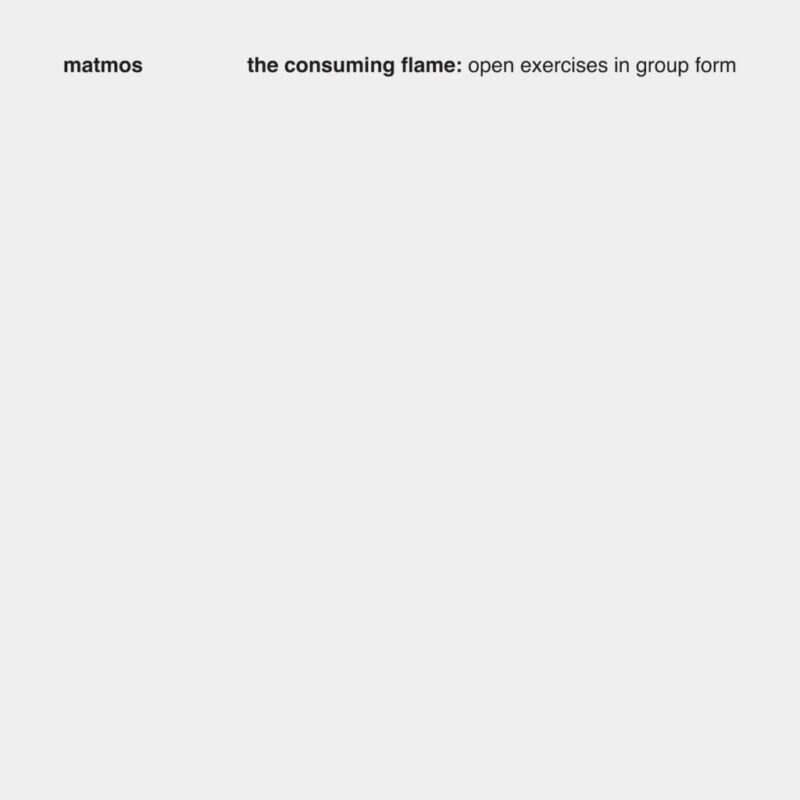 Matmos – The Consuming Flame: Open Exercises In Group Form