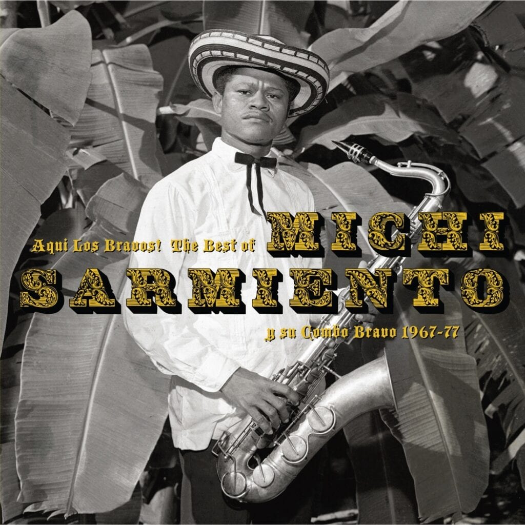 Michi Sarmiento Y Su Combo Bravo ‎– Aqui Los Bravos! The Best Of Michi Sarmiento Y Su Combo Bravo 1967-77