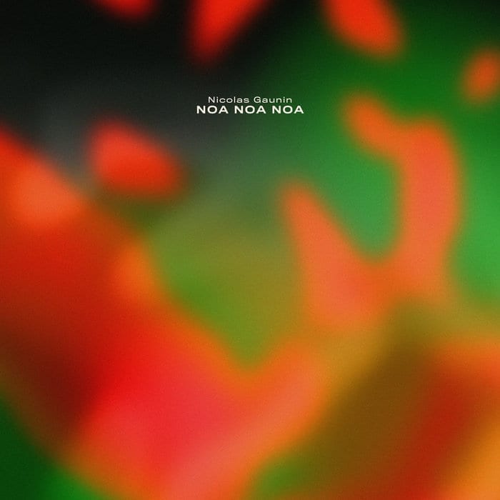 NICOLAS GAUNIN ‎– Noa Noa Noa