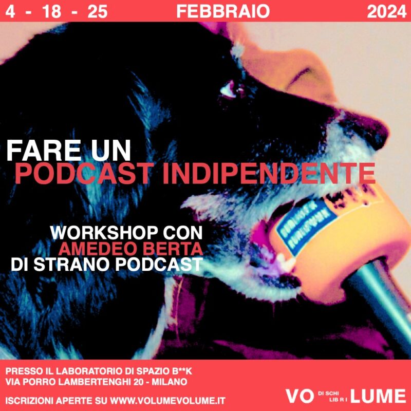 4 – 18 – 25 febbraio 2024 / FARE UN PODCAST INDIPENDENTE / Workshop