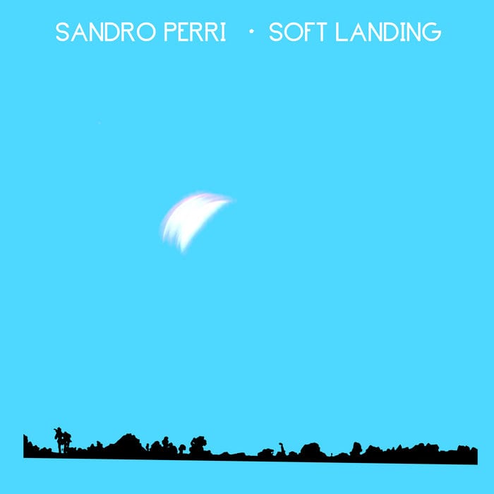 Sandro Perri / SOFT LANDING