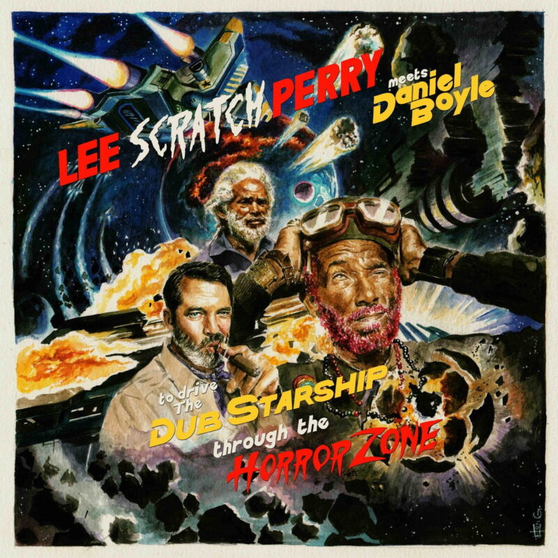 Lee Scratch Perry meets Daniel Boyle / TO DRIVE THE DUB STARSHIP THROUGH THE HORROR ZONE