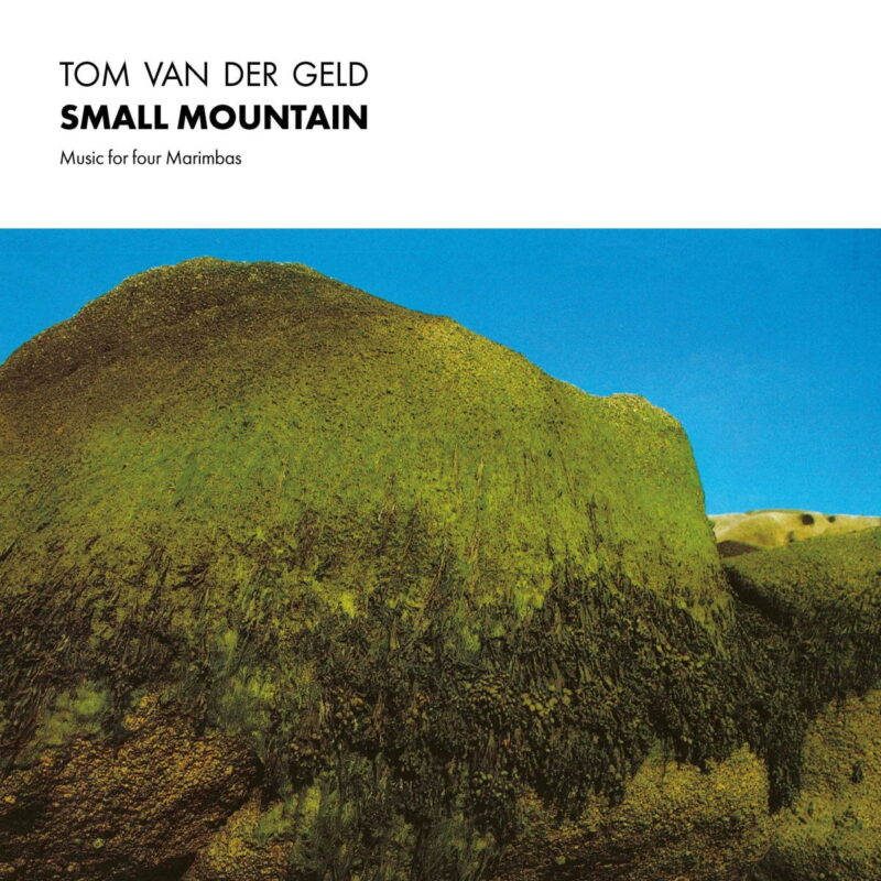 Tom Van Der Geld / SMALL MOUNTAIN