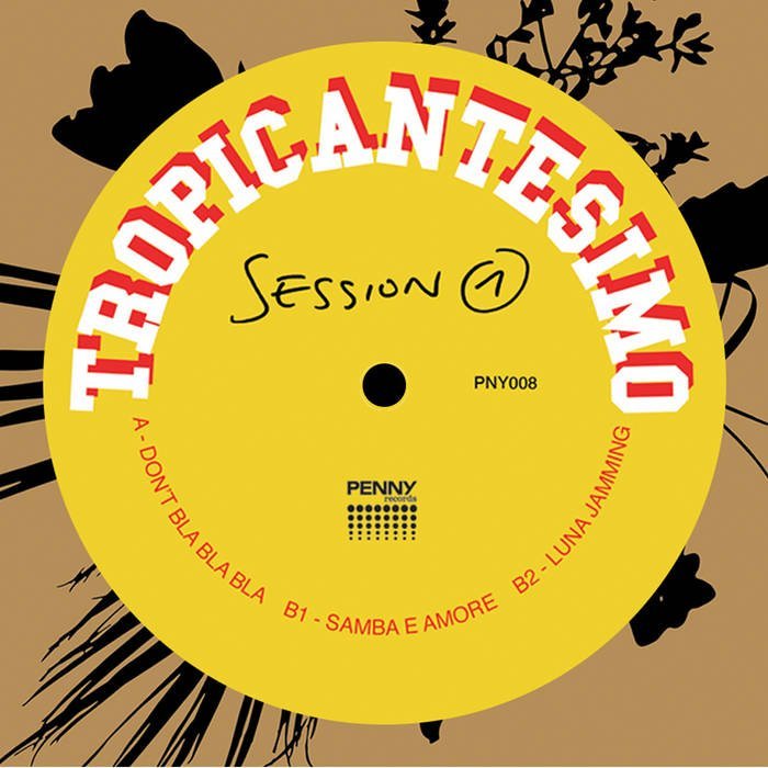 Tropicantesimo / SESSION 1