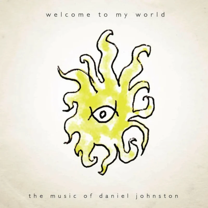 Daniel Johnston / WELCOME TO MY WORLD
