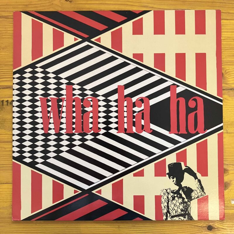 Wha ha ha /  WHA HA HA