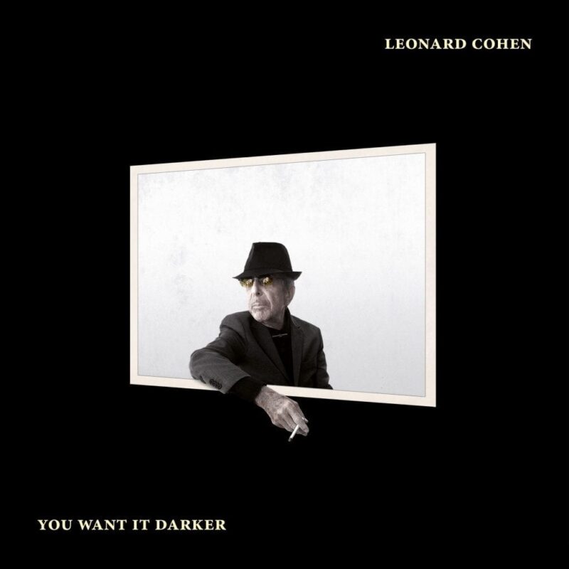 Leonard Cohen / YOU WANT IT DARKER