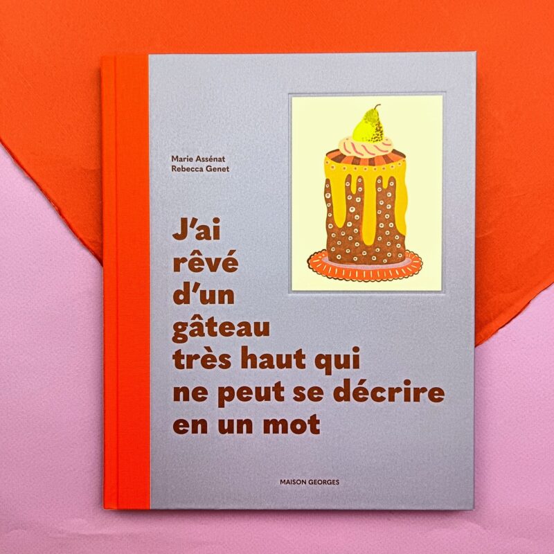 J’ai rêvé d’un gâteau très haut qui ne peut se décrire en un mot