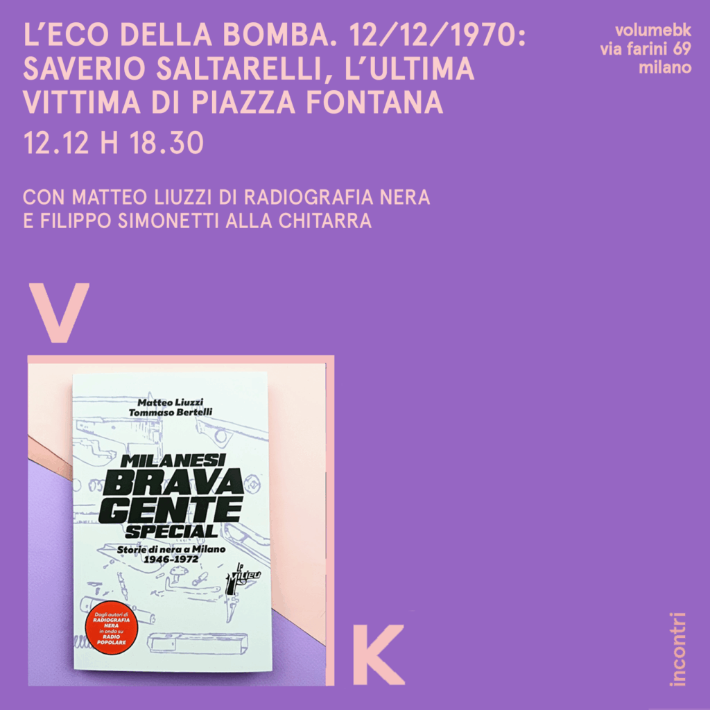 L’eco della bomba. 12/12/1970: Saverio Saltarelli, l’ultima vittima di Piazza Fontana
