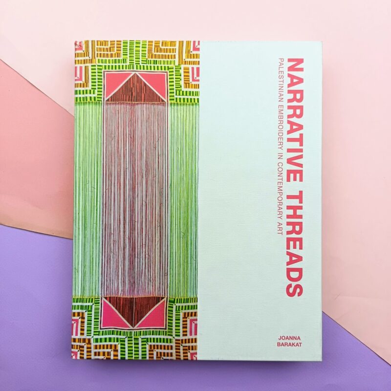 Narrative threads. Palestinian embroidery in contemporary art