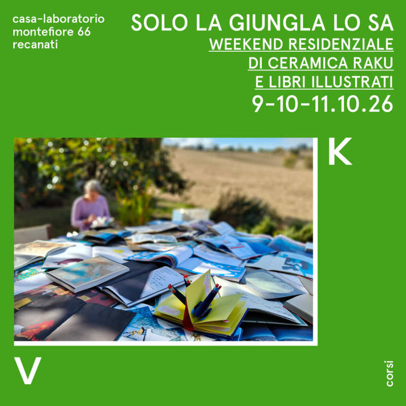 Solo la giungla lo sa – Weekend residenziale di ceramica raku e libri illustrati / quarta edizione rinnovata