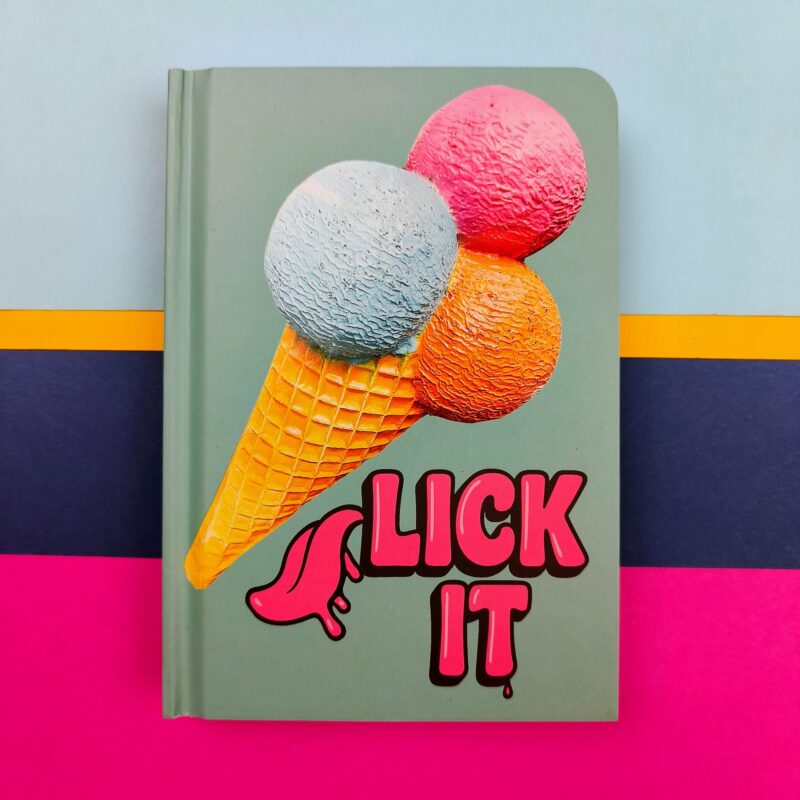 Lick it. This is not an ice cream