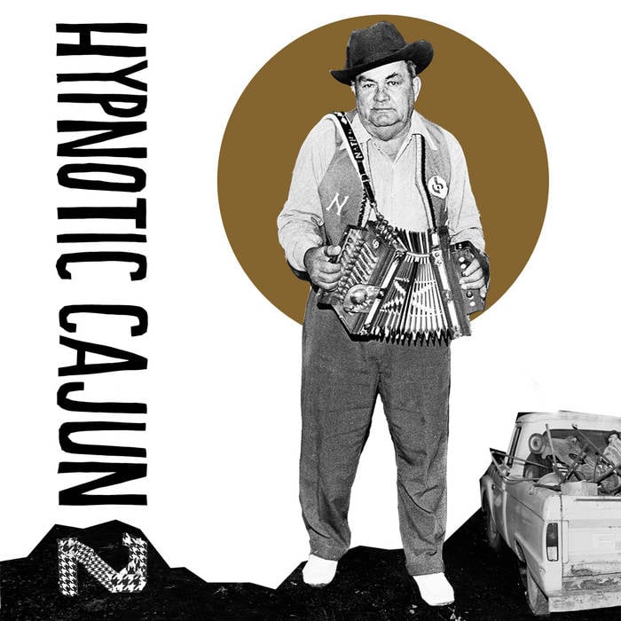 Hypnotic Cajun & obscure zydeco 2